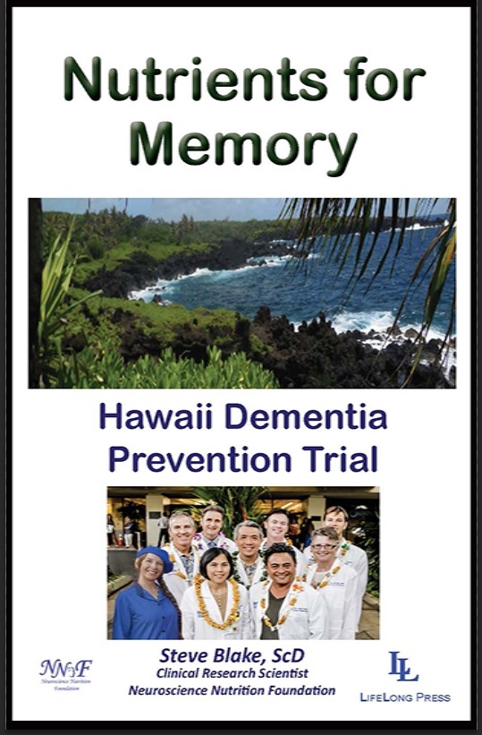 Nutrients for Memory: the Hawaii Dementia Prevention Trial by Steve Blake